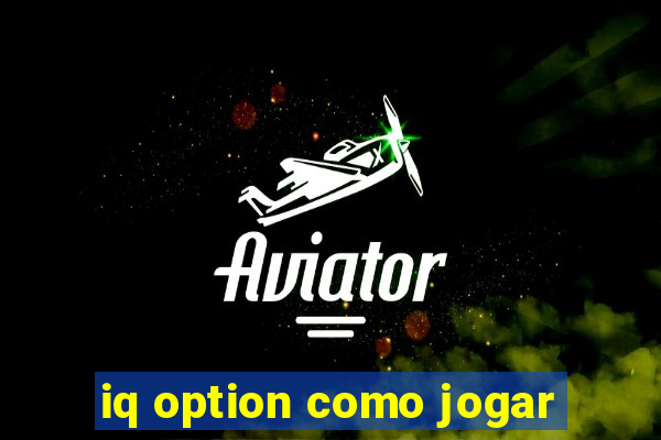 iq option como jogar